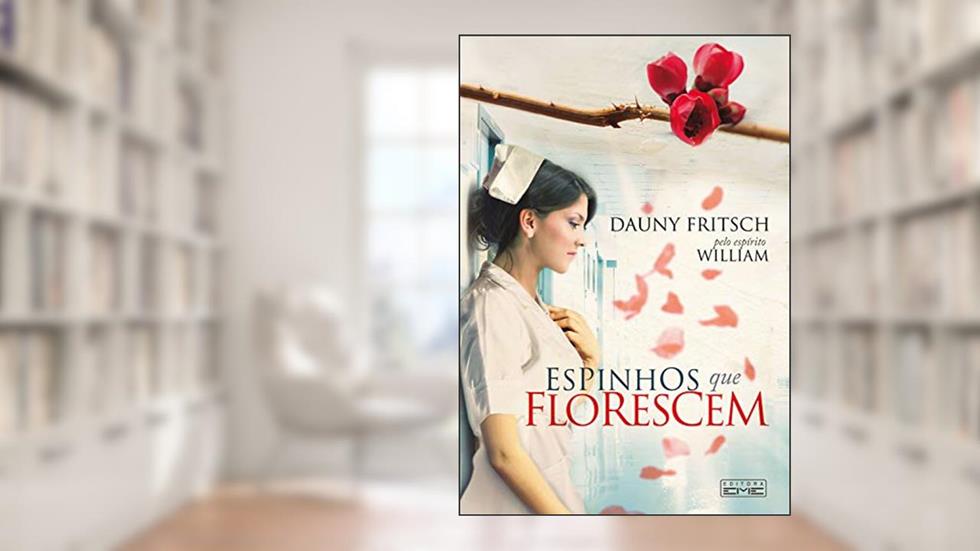 Espinhos que florescem, do autor Dauny Fry; Espírito William