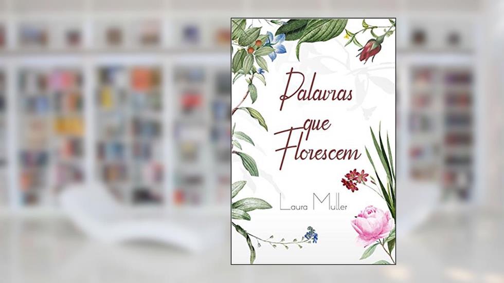 Palavras que Florescem, do autor Laura Muller