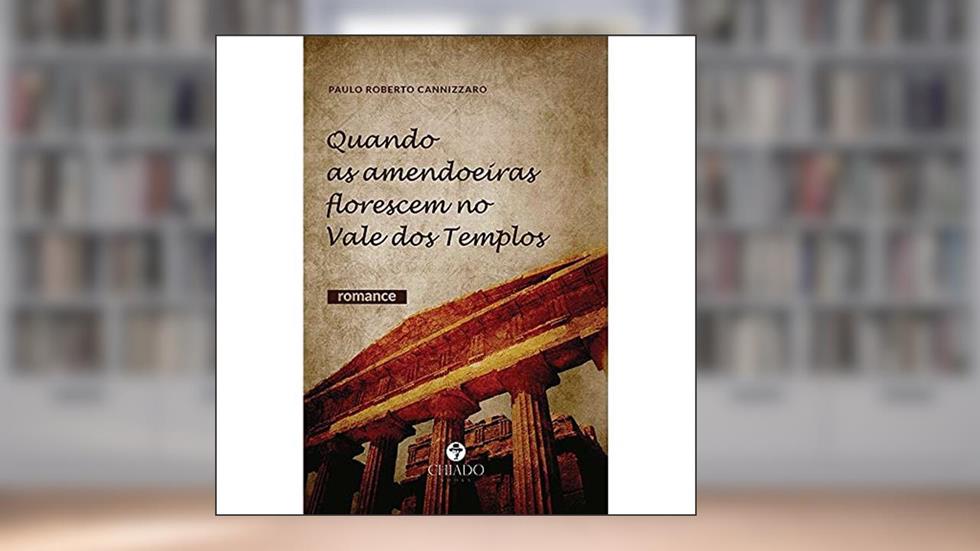 Quando as amendoeiras florescem no Vale dos Templos, do autor Paulo Roberto Cannizzaro