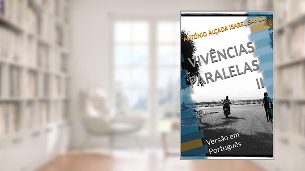 Vivências Paralelas II: Versão em Português, do autor António Alçada Isabel Sango; Isabel Sango; António Alçada