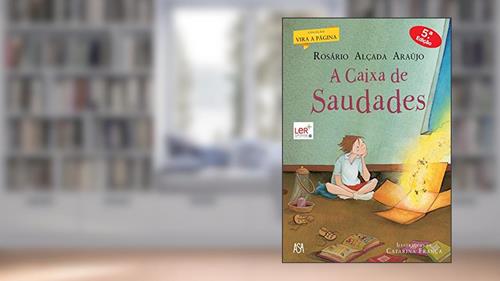 Capa de A Caixa de Saudades, do autor Rosário Alçada Araújo