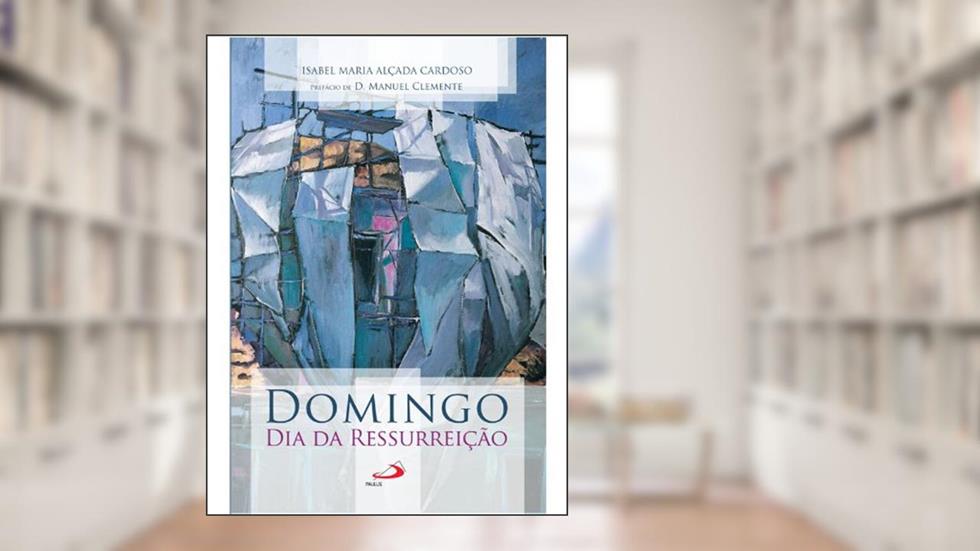 Domingo: dia da ressurreição, do autor Isabel Alçada Cardoso