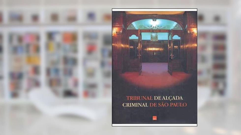 Tribunal De Alcada Criminal De Sao Paulo (Portuguese Edition), do autor Jose Renato Nalini