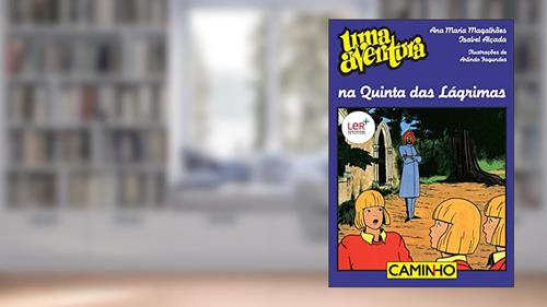 Capa de Uma Aventura na Quinta das Lágrimas, do autor Ana Maria Magalhães; Isabel Alçada