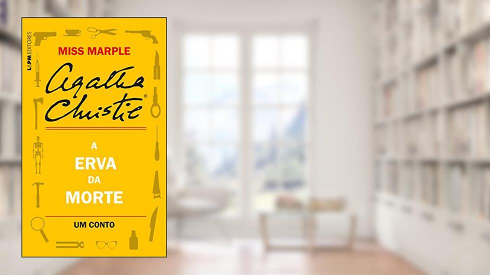 A erva da morte: Um conto de Miss Marple, do autor Agatha Christie