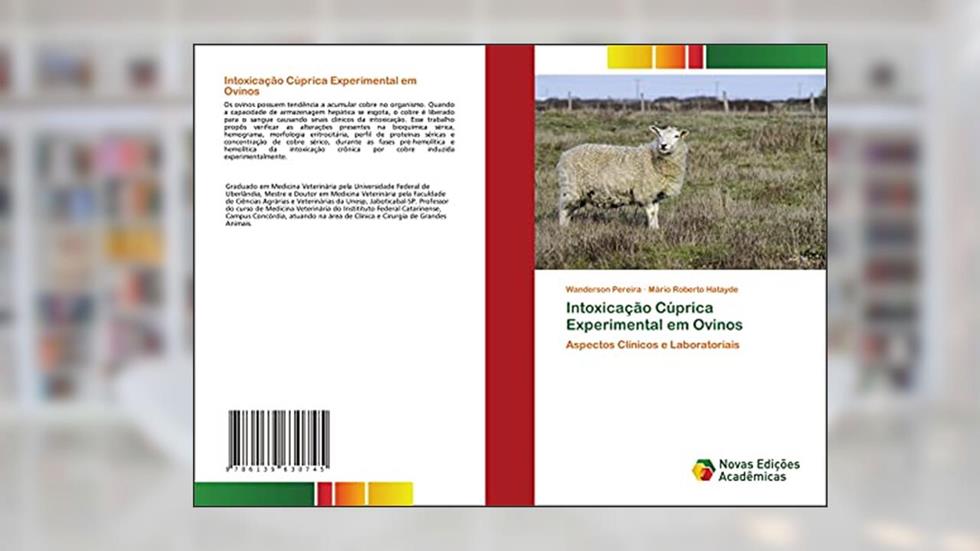 Intoxicação Cúprica Experimental em Ovinos: Aspectos Clínicos e Laboratoriais, do autor Wanderson Pereira; Mário Roberto Hatayde