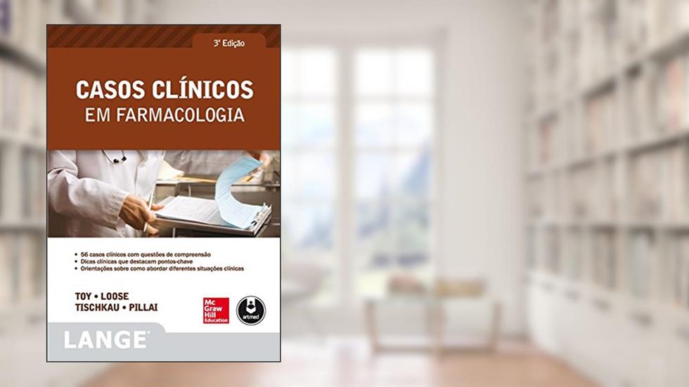 Casos clínicos em farmacologia, do autor Eugene Toy; David S. Loose; Shelley A. Tischkau; Anush S. Pillai
