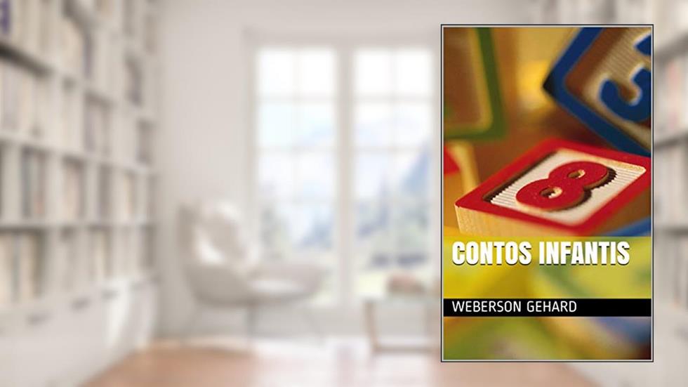 CONTOS INFANTIS, do autor WEBERSON GEHARD
