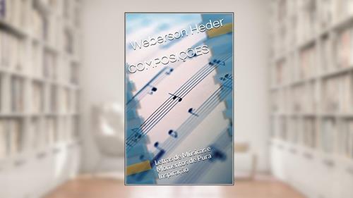 Capa de COMPOSIÇÕES: Letras de Músicas e Momentos de Pura Inspiração (1), do autor Weberson Heder