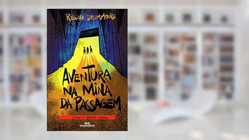 Capa de Aventura na Mina da Passagem (Os Sinistros Livro 4), do autor Regina Drummond