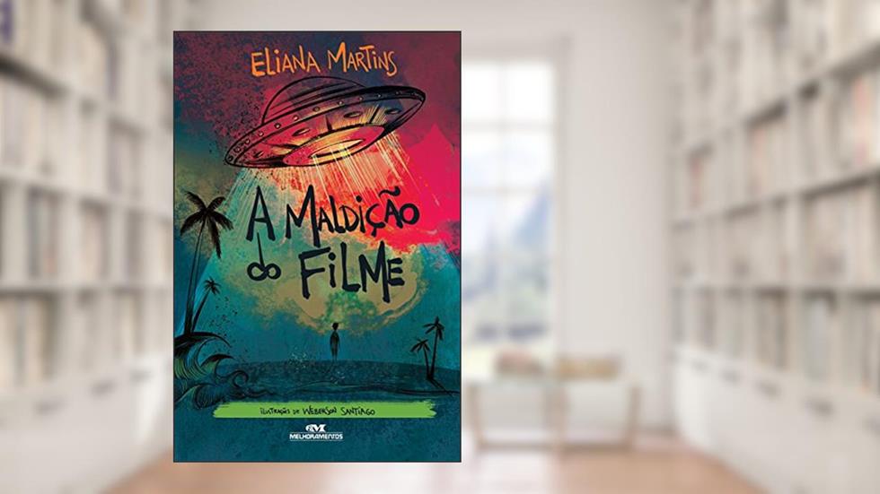 A maldição do filme (Os Sinistros Livro 4), do autor Eliana Martins