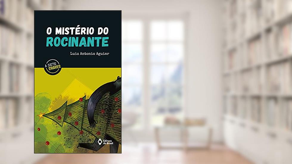 O mistério do Rocinante, do autor Luiz Antonio Aguiar