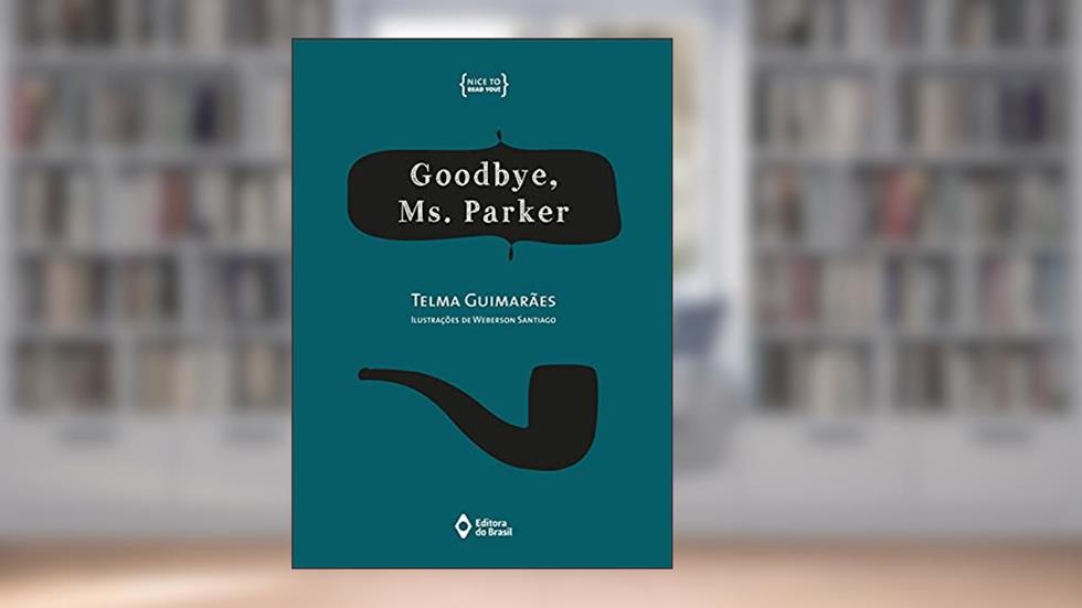 Goodbye, Ms. Parker, do autor Telma Guimarães