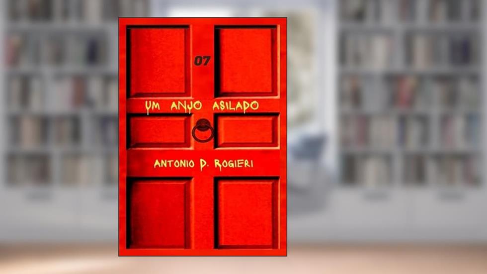 Um Anjo Asilado, do autor Antonio Donizeti Rogieri