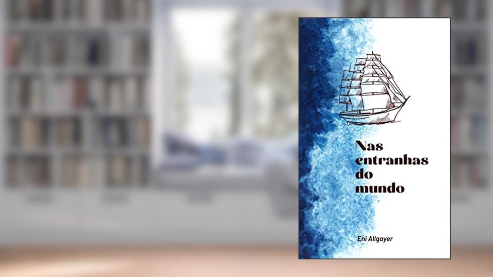 Nas entranhas do mundo, do autor Eni Allgayer