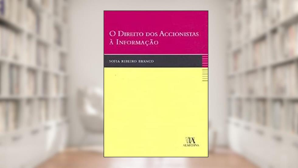 O Direito dos Accionistas à Informação, do autor Sofia Ribeiro Branco
