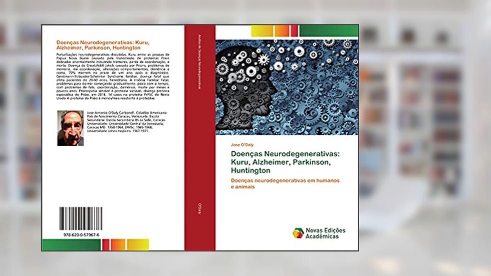 Doenças Neurodegenerativas: Kuru, Alzheimer, Parkinson, Huntington: Doenças neurodegenerativas em humanos e animais, do autor Jose O'Daly