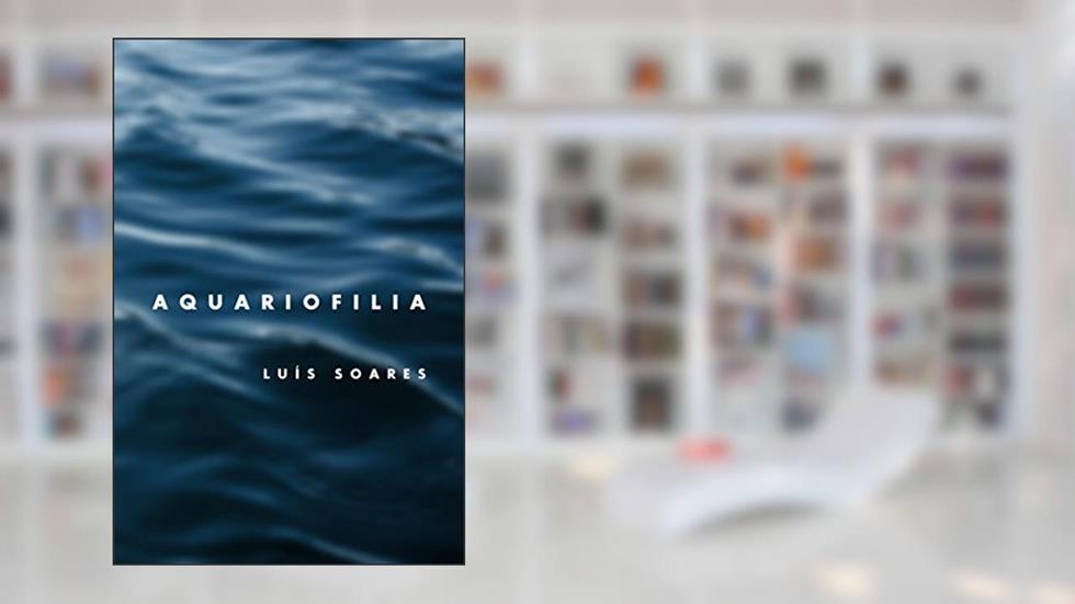 Aquariofilia, do autor Luís Soares