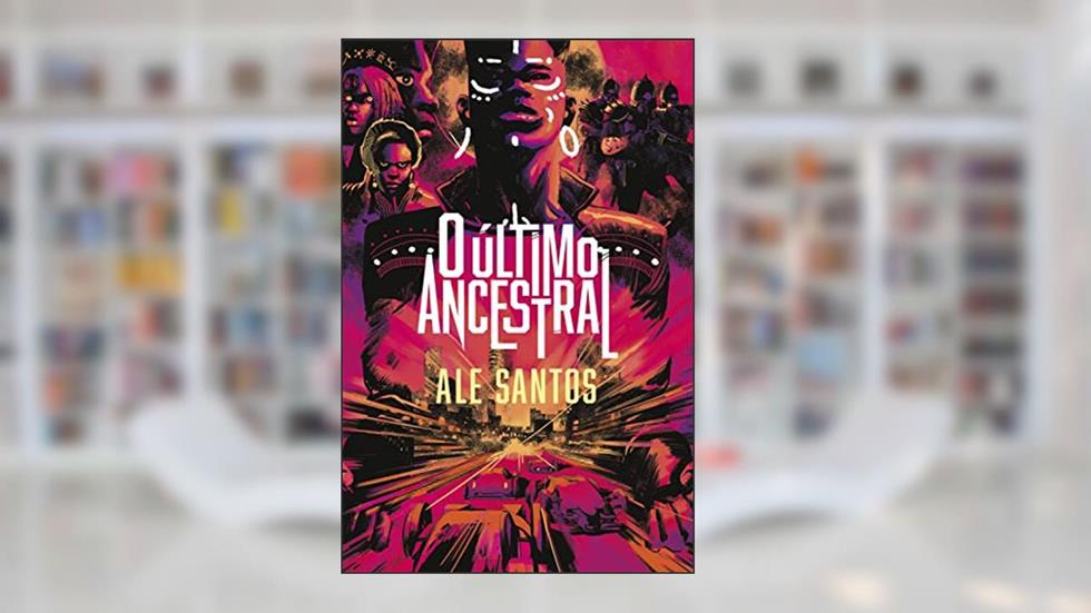 O último ancestral, do autor Ale Santos