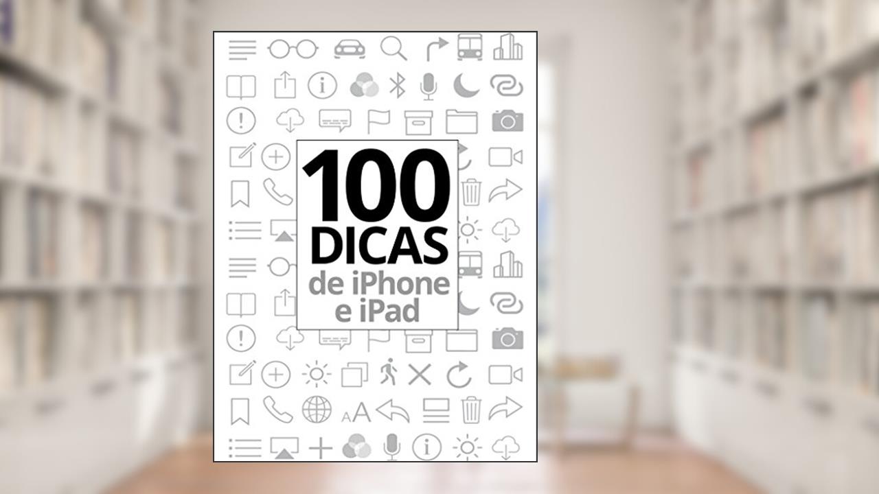 100 Dicas de iPhone e iPad: Uma coletânea do Blog do iPhone, do autor Ale Salvatori