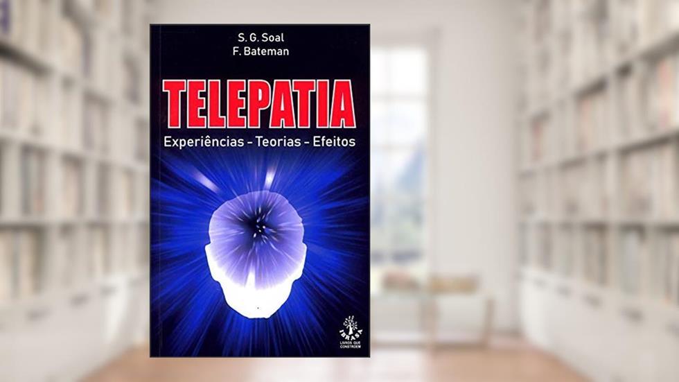 Telepatia-Experiências-Teorias -Efeitos, do autor bateman Soal