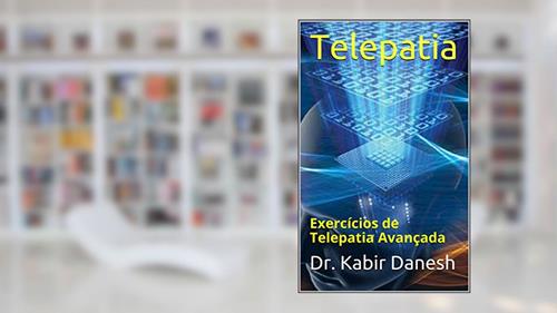 Capa de Telepatia: Exercícios de Telepatia Avançada, do autor Dr. Kabir Danesh; Helen Indira