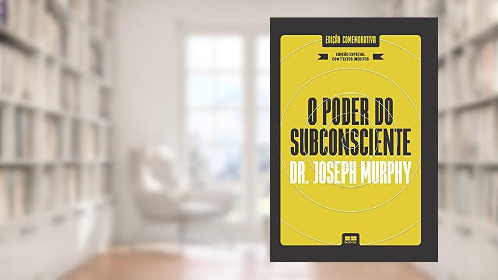 O poder do subconsciente, do autor Joseph Murphy