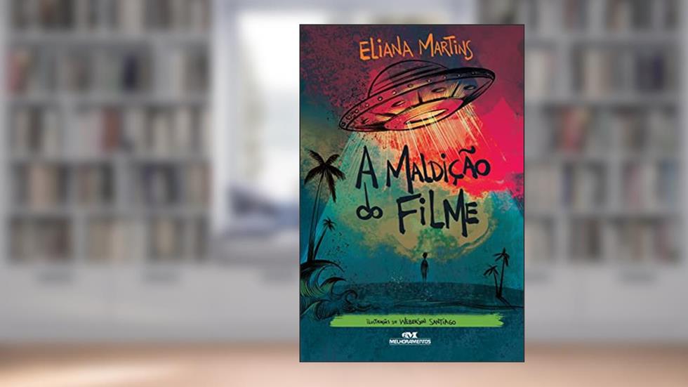 A Maldição do Filme, do autor Eliana Martins