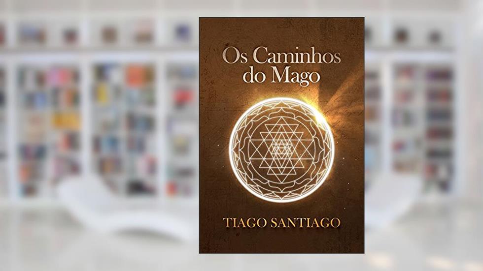 Os Caminhos do Mago, do autor Tiago Santiago
