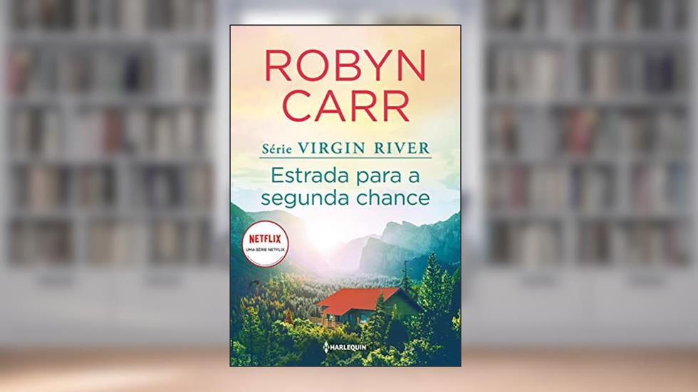 Estrada para a segunda chance, do autor Robynn Carr