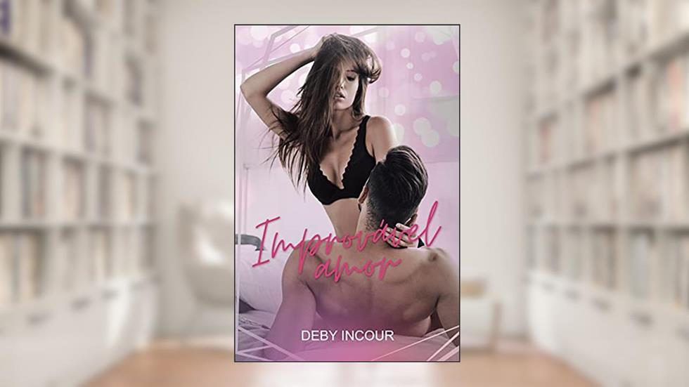 IMPROVÁVEL AMOR (RECANTOS DAS ALEGRIAS Livro 1), do autor Deby Incour
