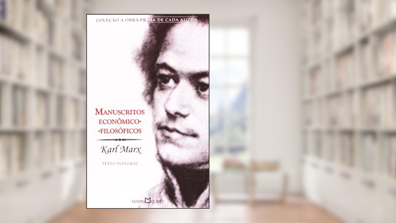 Manuscritos Econômico-Filosóficos, do autor Karl Marx