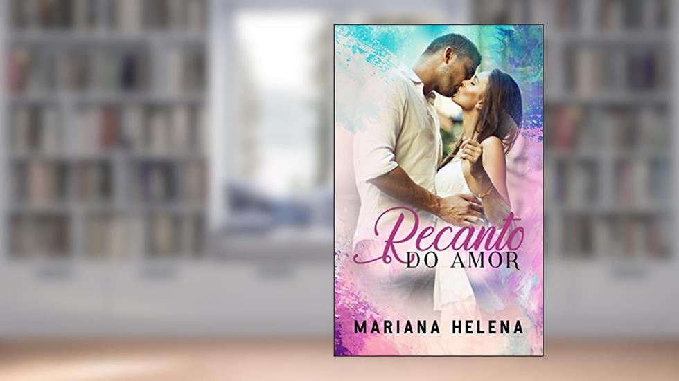 Recanto do Amor, do autor Mariana Helena