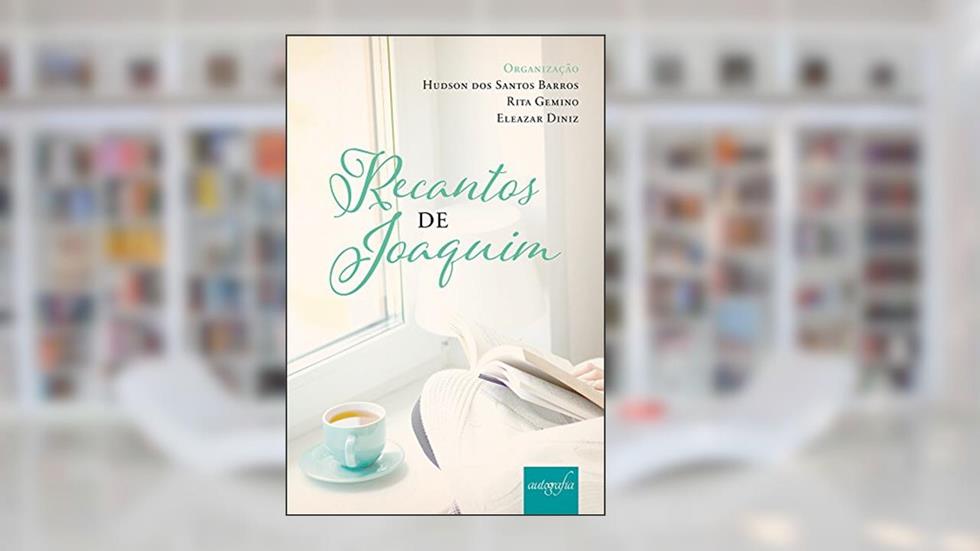 Recantos de Joaquim, do autor Hudson dos Santos Barros; Rita Gemino; Eleazar Diniz