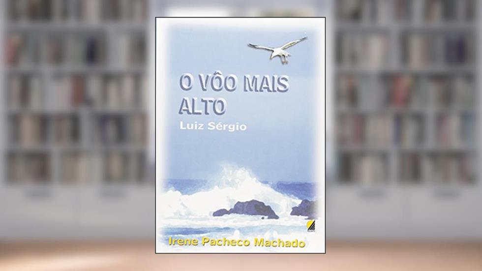 O Voo Mais Alto, do autor Irene Pacheco Machado