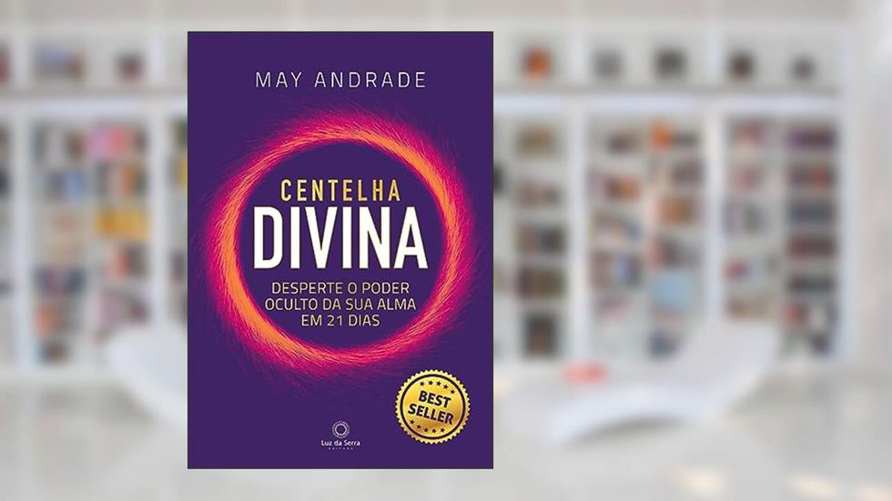 Centelha Divina: Desperte o poder oculto da sua alma em 21 dias., do autor Andrade May