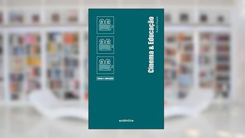 Capa de Cinema & Educação, do autor Rosália Duarte
