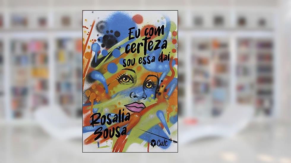 Eu com certeza sou essa daí, do autor Rosalia Sousa