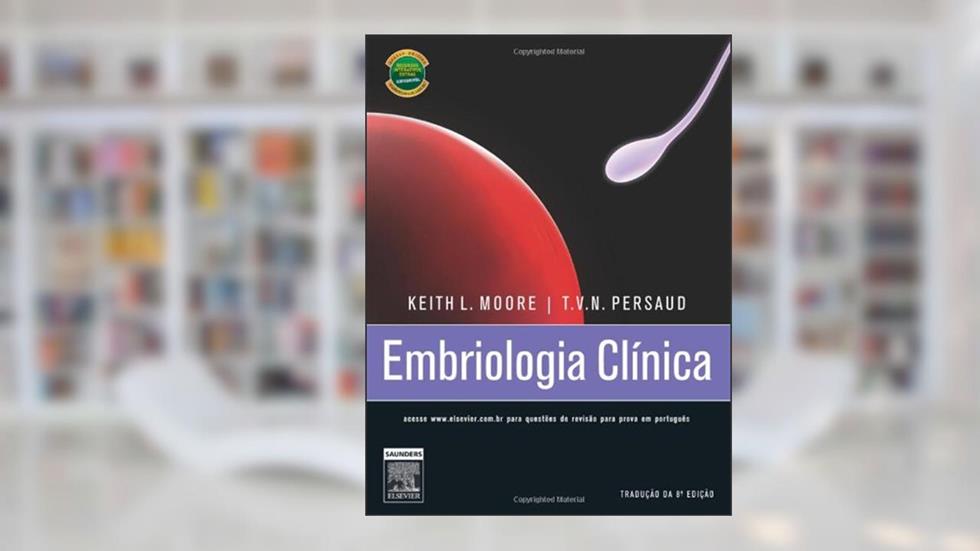 Embriologia Clínica, do autor Keith L. Moore