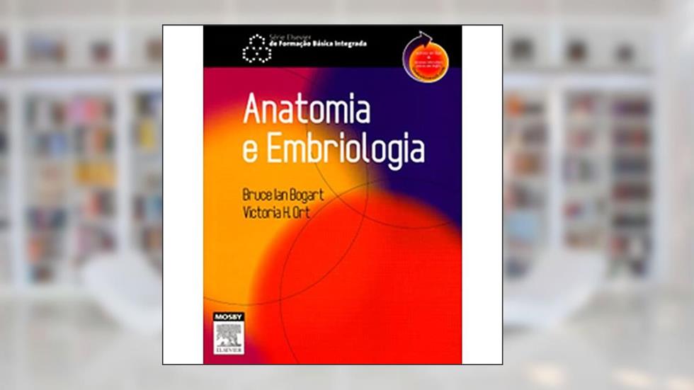 Anatomia E Embriologia, do autor Bruce Ian Borgart; Victoria H. Ort
