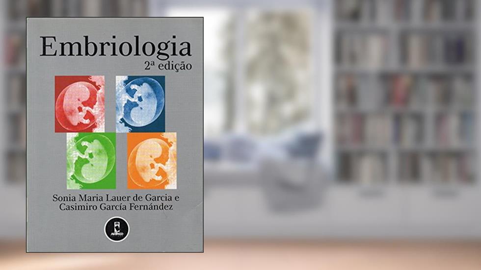 Embriologia 2 Ed. *, do autor Sonia M. Garcia