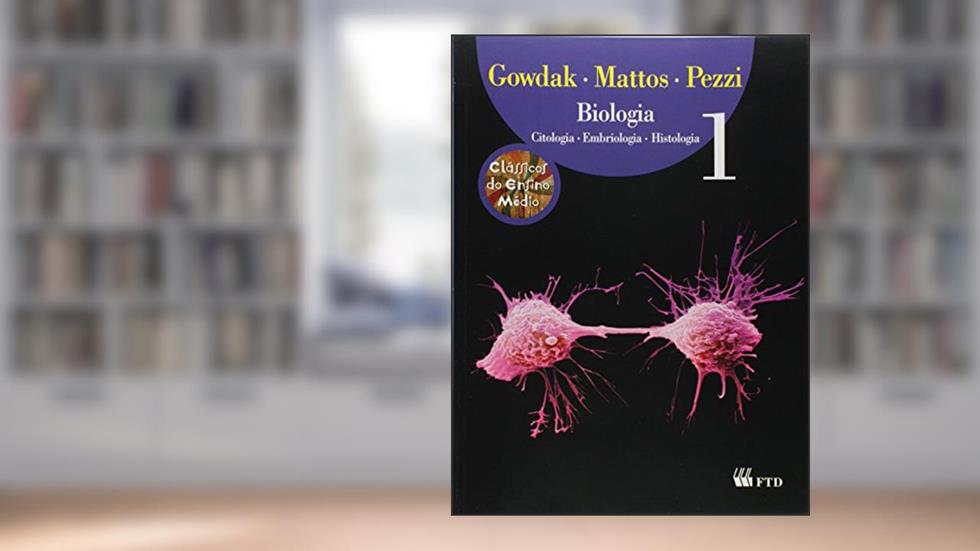 Biologia. Citologia, Embriologia e Histologia. 1º Ano, do autor Demétrio Gowdak