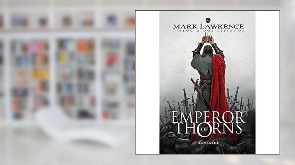 Emperor of Thorns - Deluxe Edition: Descubra o fim da trilogia, do autor Mark Lawrence