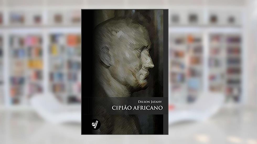 Cipião Africano, do autor Dilson Jatahy