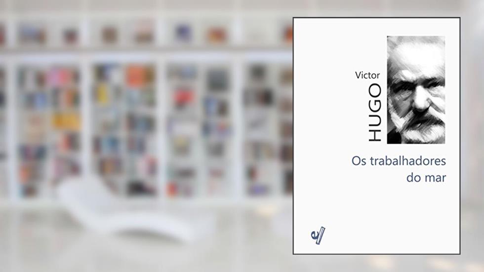 Os trabalhadores do mar, do autor Victor Hugo