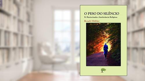 Capa de O Peso do Silêncio, do autor Roseli Hubler