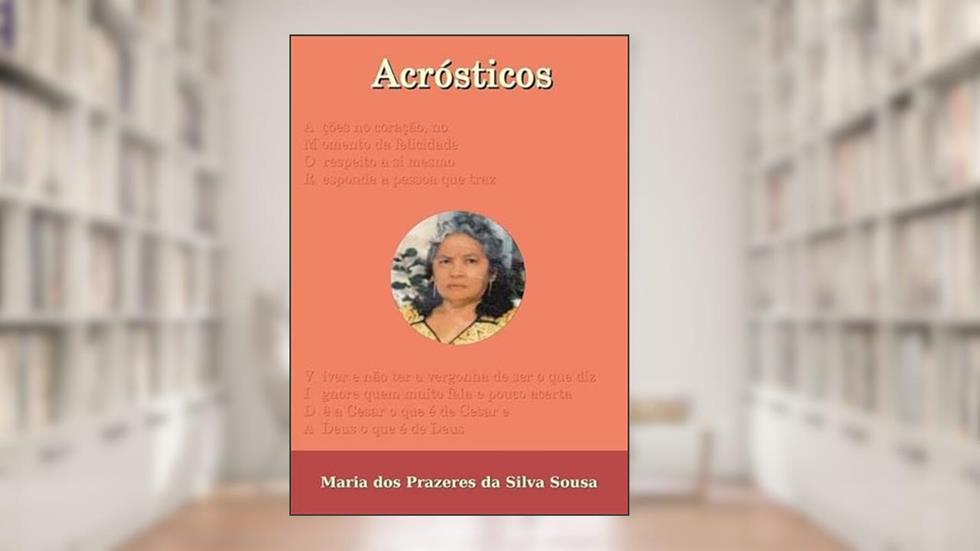 Acrosticos, do autor Maria Dos Prazeres Da Silva Sousa