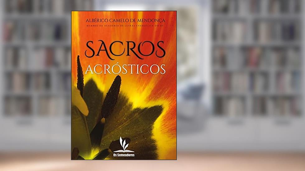 Sacros Acrósticos, do autor Albérico Camelo De Mendonça