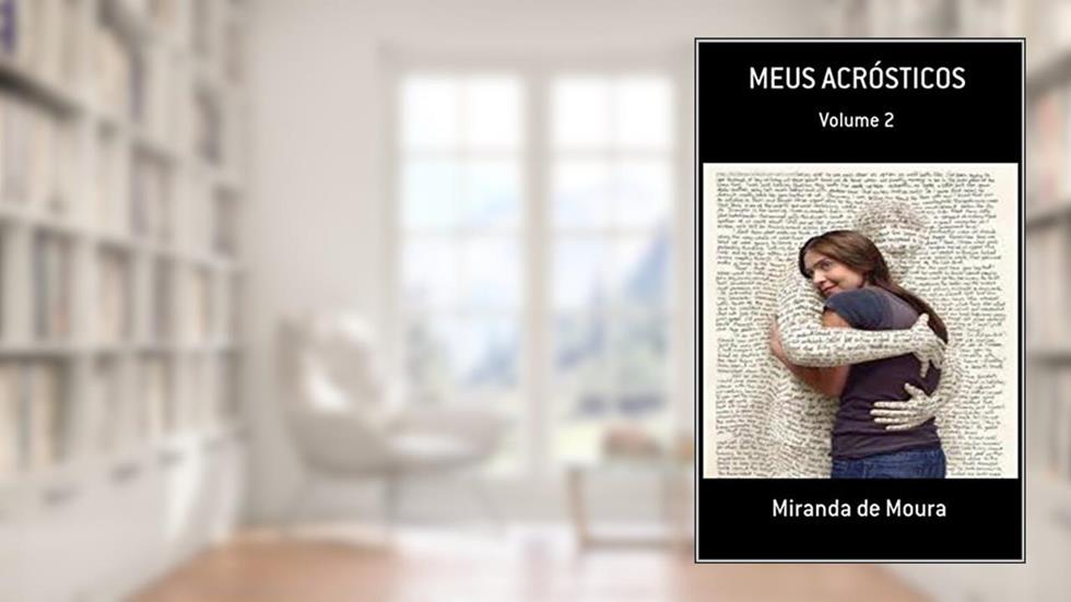 MEUS ACRÓSTICOS: VOLUME 2, do autor MIRANDA DE MOURA