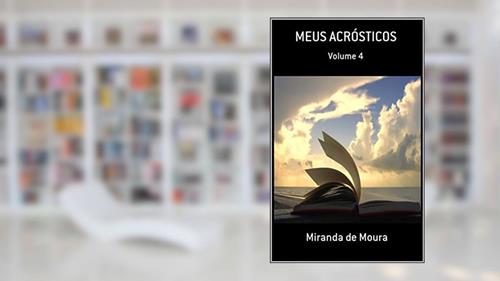Capa de MEUS ACRÓSTICOS: VOLUME 4, do autor MIRANDA DE MOURA